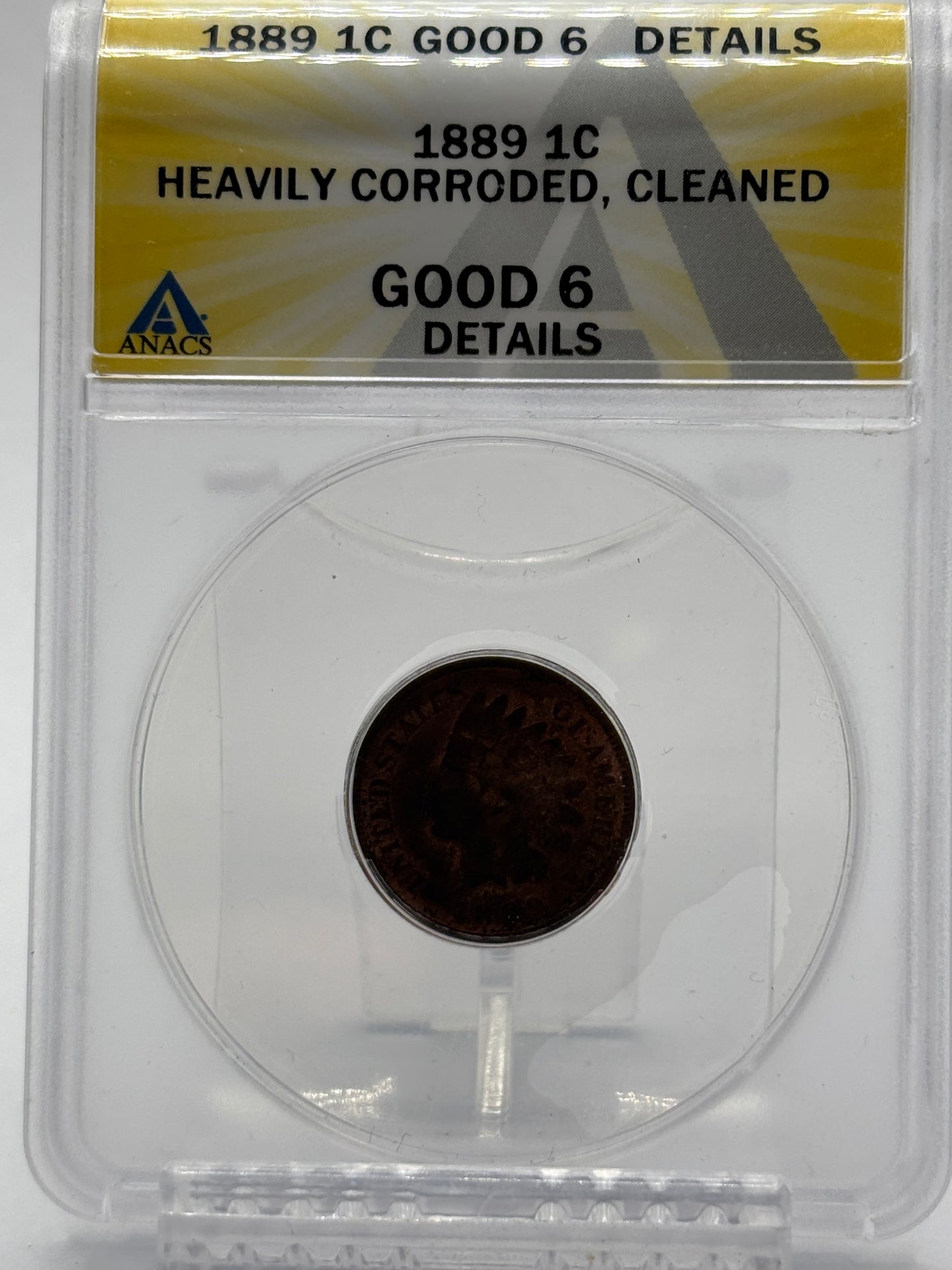 1889 USA 1C Indian Head. ANACS graded G6 Details